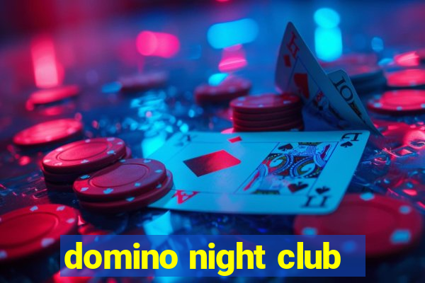 domino night club